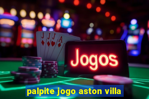 palpite jogo aston villa